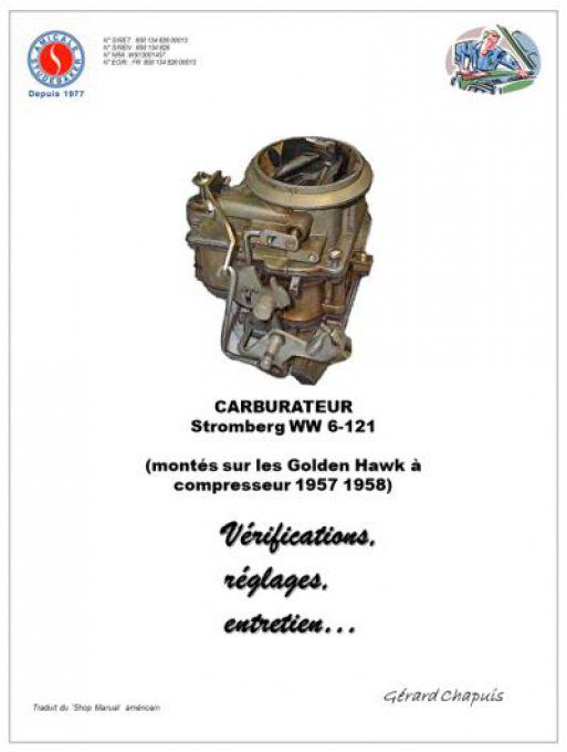 CARBURATEUR Stromberg  WW 6-121 (Montés sur les Golden Hawk à compresseur en 1957-58) 